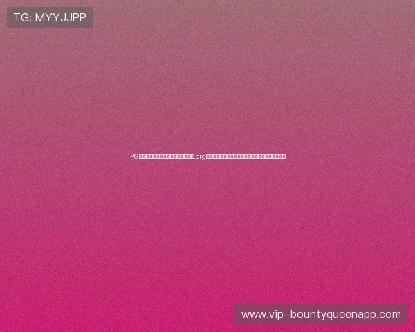 PG电子网站大平台新浏览通用直达通道.org打造便捷高效的在线娱乐新体验,尽享丰富游戏内容 PG电子网站大平台新浏览通用直达通道.org打造便捷高效的在线娱乐新体验,尽享丰富游戏内容